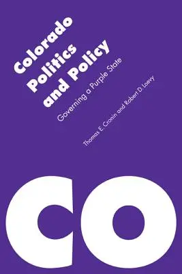 Politika a politika Colorada: Vládnutie v purpurovom štáte - Colorado Politics and Policy: Governing a Purple State