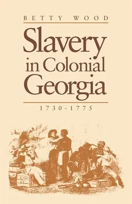 Otroctvo v koloniálnej Georgii, 1730-1775 - Slavery in Colonial Georgia, 1730-1775
