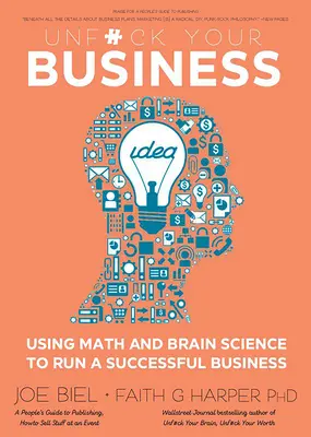 Unfuck Your Business (Odfajčite svoj biznis): Vydajte sa na cestu k úspešnému podnikaniu pomocou matematiky a vedy o mozgu. - Unfuck Your Business: Using Math and Brain Science to Run a Successful Business