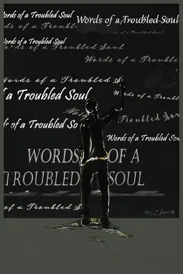Slová nepokojnej duše - Words of a Troubled Soul