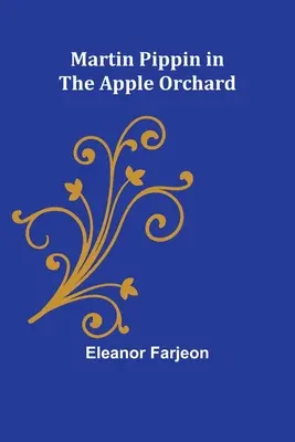 Martin Pippin v jabloňovom sade - Martin Pippin in the Apple Orchard