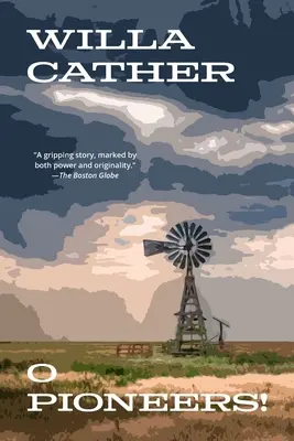 Ó, priekopníci! (Anotované vydanie slávika) - O Pioneers! (Warbler Classics Annotated Edition)