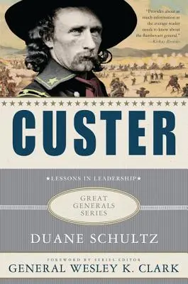 Custer: Custer: Lekcie vodcovstva - Custer: Lessons in Leadership