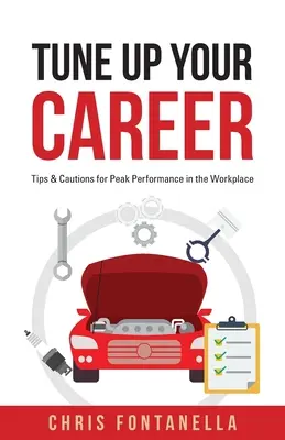 Vylaďte si kariéru: Tipy a upozornenia pre dosiahnutie špičkového výkonu na pracovisku - Tune Up Your Career: Tips & Cautions for Peak Performance in the Workplace