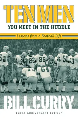 Desať mužov, s ktorými sa stretnete v Huddle: Lekcie z futbalového života, revidované - Ten Men You Meet in the Huddle: Lessons from a Football Life, Revised