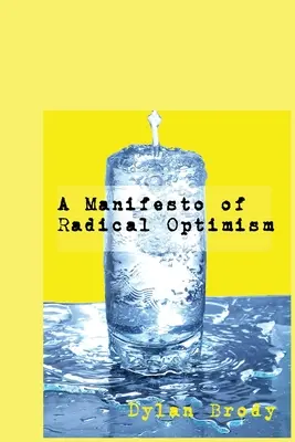 Manifest radikálneho optimizmu - A Manifesto Of Radical Optimism