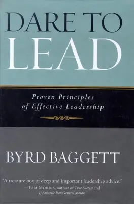 Odvážte sa viesť: Odvážte sa odvážiť: Osvedčené princípy efektívneho vedenia - Dare to Lead: Proven Principles of Effective Leadership