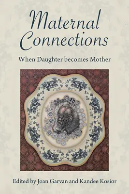 Materské spojenia: Keď sa dcéra stane matkou - Maternal Connections: When Daughter Becomes Mother