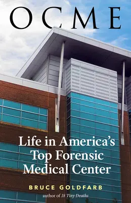 Ocme: Život v najlepšom americkom forenznom lekárskom centre - Ocme: Life in America's Top Forensic Medical Center