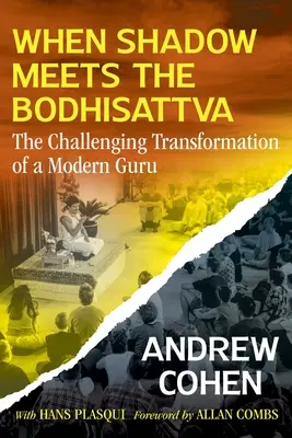 Keď sa stretne tieň s bódhisattvou: Náročná premena moderného gurua - When Shadow Meets the Bodhisattva: The Challenging Transformation of a Modern Guru