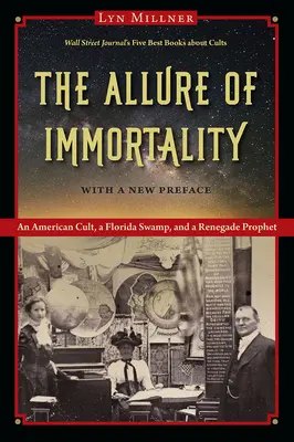 Pôvab nesmrteľnosti: Americký kult, floridská bažina a odpadlícky prorok - The Allure of Immortality: An American Cult, a Florida Swamp, and a Renegade Prophet
