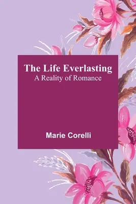 Život večný: Životný štýl: Životný život a realita Romantika - The Life Everlasting: A Reality of Romance