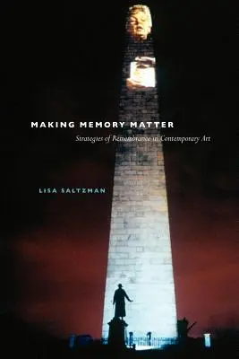 Záleží na pamäti: Stratégie spomínania v súčasnom umení - Making Memory Matter: Strategies of Remembrance in Contemporary Art