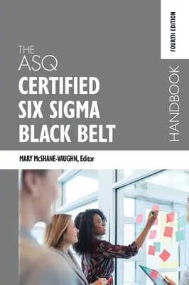 The ASQ Certified Six Sigma Black Belt Handbook, štvrté vydanie - The ASQ Certified Six Sigma Black Belt Handbook, Fourth Edition