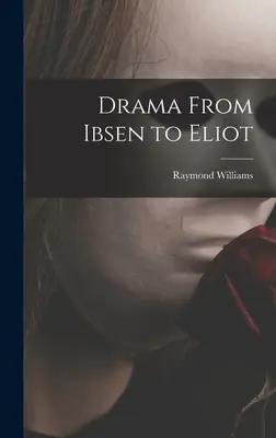 Dráma od Ibsena po Eliota - Drama From Ibsen to Eliot