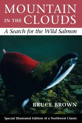 Hora v oblakoch: Hľadanie divokého lososa - Mountain in the Clouds: A Search for the Wild Salmon