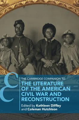 The Cambridge Companion to the Literature of the American Civil War and Reconstruction (Cambridgeský sprievodca literatúrou americkej občianskej vojny a rekonštrukcie) - The Cambridge Companion to the Literature of the American Civil War and Reconstruction