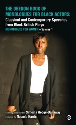 Oberon Book of Monologues for Black Actors (Kniha monológov pre černošských hercov): Kniha: Klasické a súčasné prejavy z čiernych britských hier: Monológy pre ženy a 1. diel: Klasické a - Oberon Book of Monologues for Black Actors: Classical and Contemporary Speeches from Black British Plays: Monologues for Women a Volume 1: Classical a