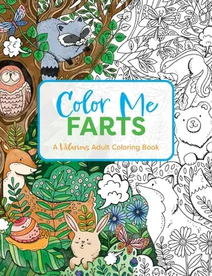 Vyfarbi mi prdy: Vtipné maľovanky pre dospelých - Color Me Farts: A Hilarious Adult Coloring Book