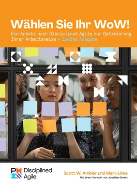 Choose Your Wow - druhé vydanie (nemecky): Disciplinovaný agilný prístup k optimalizácii vášho spôsobu práce - Choose Your Wow - Second Edition (German): A Disciplined Agile Approach to Optimizing Your Way of Working