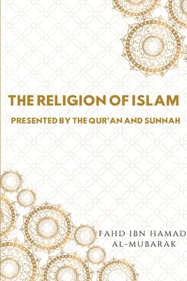 Náboženstvo islamu prezentované Koránom a Sunnou - The Religion of Islam Presented by the Quran and Sunnah