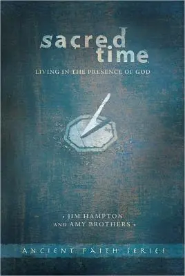 Posvätný čas: Žiť v Božej prítomnosti - Sacred Time: Living in the Presence of God