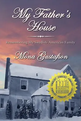 Dom môjho otca: Spomienky na moju švédsko-americkú rodinu - My Father's House: Remembering My Swedish-American Family