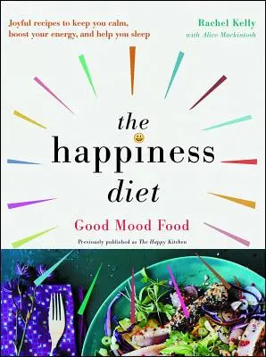 Diéta pre šťastie: Potraviny pre dobrú náladu - The Happiness Diet: Good Mood Food