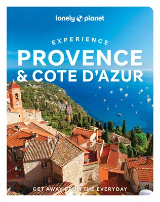 Lonely Planet Zažite Provence a Azúrové pobrežie 1 - Lonely Planet Experience Provence & the Cote d'Azur 1
