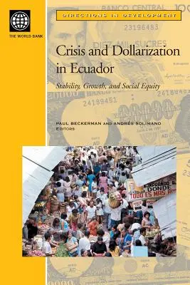 Kríza a dolarizácia v Ekvádore: Stabilita, rast a sociálna rovnosť - Crisis and Dollarization in Ecuador: Stability, Growth, and Social Equity