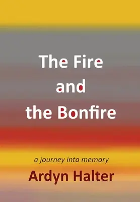 Oheň a ohnisko - The Fire and the Bonfire