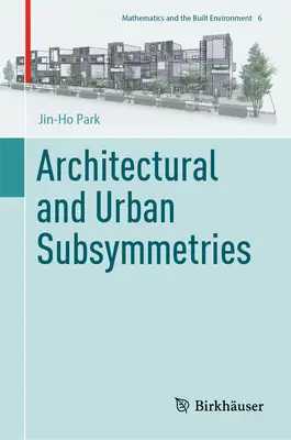 Architektonické a urbánne subsymetrie - Architectural and Urban Subsymmetries