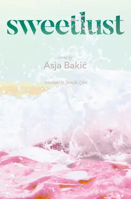 Sladká túžba: Príbehy - Sweetlust: Stories
