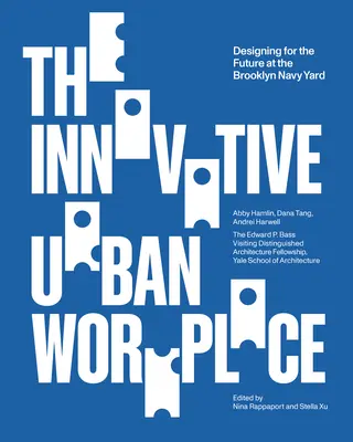 Inovatívne mestské pracovisko: Dizajn pre budúcnosť v Brooklyn Navy Yard - The Innovative Urban Workplace: Designing for the Future at the Brooklyn Navy Yard