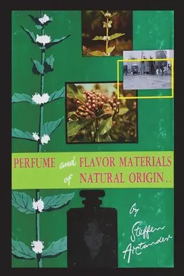 Parfumy a aromatické látky prírodného pôvodu - Perfume and Flavor Materials of Natural Origin