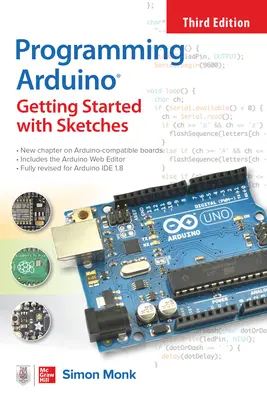 Programovanie Arduina: Začínáme so Sketches, tretie vydanie - Programming Arduino: Getting Started with Sketches, Third Edition