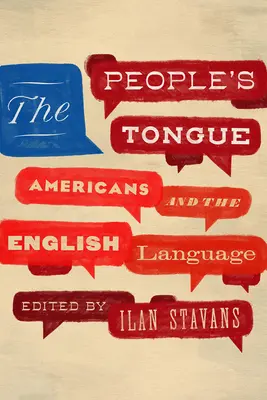 Ľudový jazyk: Američania a anglický jazyk - The People's Tongue: Americans and the English Language