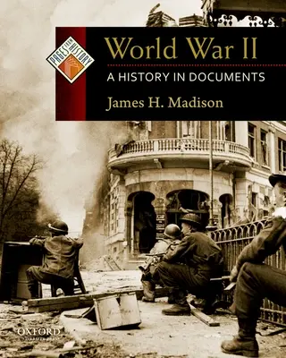 Druhá svetová vojna: Dejiny v dokumentoch - World War II: A History in Documents