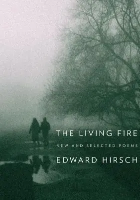 Živý oheň: Nové a vybrané básne 1975-2010 - The Living Fire: New and Selected Poems 1975-2010