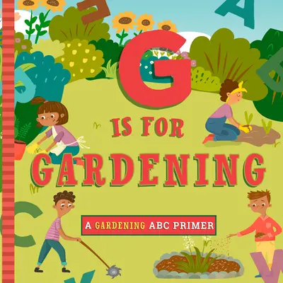 G ako záhradkárstvo - G Is for Gardening