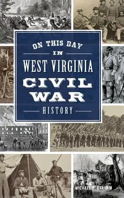 Tento deň v dejinách občianskej vojny v Západnej Virgínii - On This Day in West Virginia Civil War History