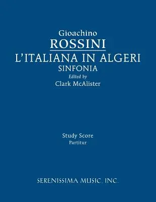 L'Italiana in Algeri Sinfonia: Al Alžiara: partitúra k štúdiu - L'Italiana in Algeri Sinfonia: Study score