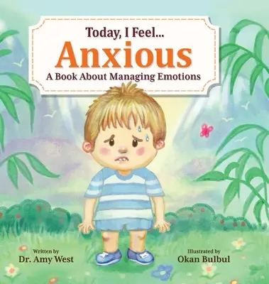 Dnes sa cítim úzkostlivo: Kniha o zvládaní emócií - Today, I Feel Anxious: A Book About Managing Emotions