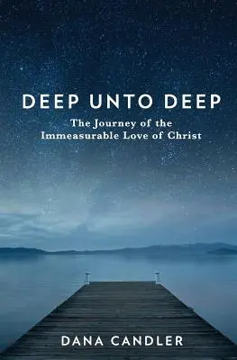 Hlboko do hĺbky: Cesta nesmiernej Kristovej lásky - Deep Unto Deep: The Journey of the Immeasurable Love of Christ