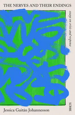 Nervy a ich konce: Eseje o kríze a reakcii na ňu - The Nerves and Their Endings: Essays on Crisis and Response