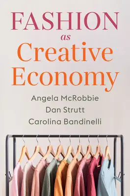 Móda ako kreatívna ekonomika: Mikropodniky v Londýne, Berlíne a Miláne - Fashion as Creative Economy: Micro-Enterprises in London, Berlin and Milan