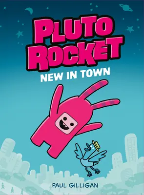 Pluto Rocket (Plutónska raketa): Nový v meste (Pluto Rocket #1) - Pluto Rocket: New in Town (Pluto Rocket #1)
