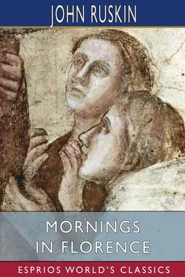 Ráno vo Florencii (Esprios Classics) - Mornings in Florence (Esprios Classics)