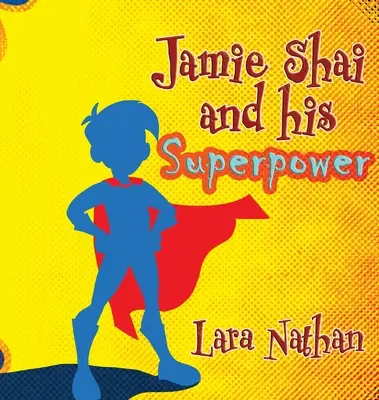 Jamie Shai a jeho superschopnosť - Jamie Shai and his Superpower