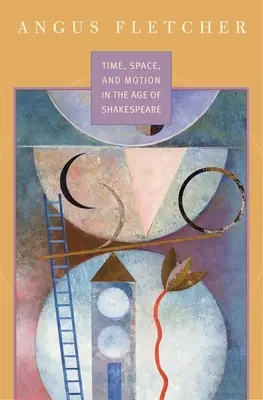 Čas, priestor a pohyb v Shakespearovom veku - Time, Space, and Motion in the Age of Shakespeare